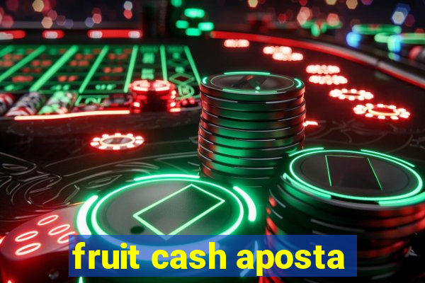 fruit cash aposta